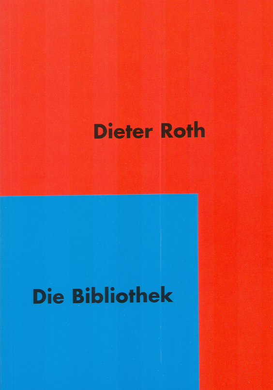 Dieter Roth Die Bibliothek